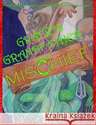 Gracie's Grandfather Makes Mischief Nancy Mauerman 9781511420273 Createspace