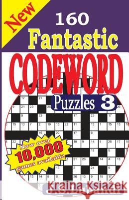 New 160 Fantastic Codeword Puzzles 3 J. S. Lubandi 9781511421072 Createspace