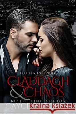 Claddagh and Chaos Cayce Poponea 9781511421409 Createspace