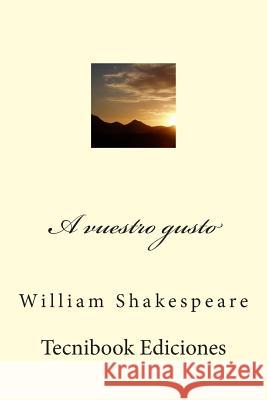 A Vuestro Gusto William Shakespeare 9781511422956