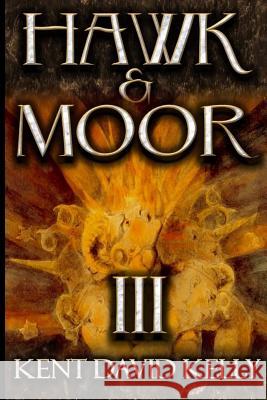 Hawk & Moor: Book 3 - Lands and Worlds Afar MR Kent David Kelly 9781511423304 Createspace