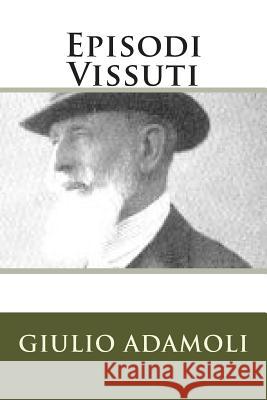 Episodi Vissuti Giulio Adamoli 9781511425094 Createspace