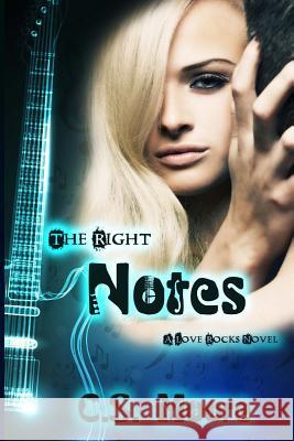 The Right Notes: A Love Rocks Novel C. S. Moore 9781511426046 Createspace Independent Publishing Platform