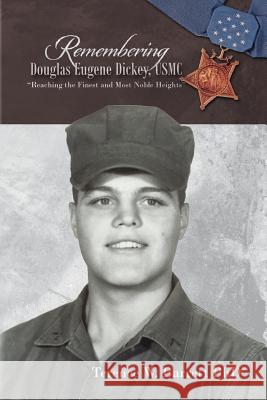 Remembering Douglas Eugene Dickey, USMC: 