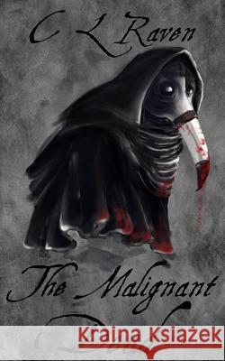 The Malignant Dead C. L. Raven 9781511431248 Createspace