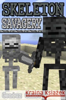 Skeleton Savagery: (Full Color) Gamer, Geniuz 9781511432900 Createspace
