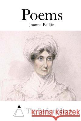 Poems Joanna Baillie The Perfect Library 9781511437646