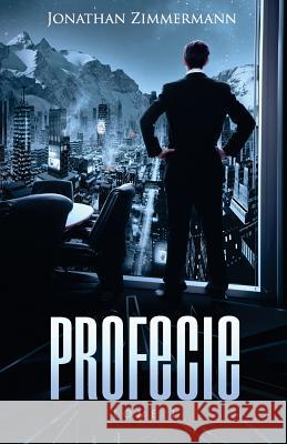 Profecie Jonathan Zimmermann 9781511439213 Createspace