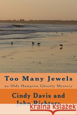 Too Many Jewels: an Olde Hampton Ghostly Mystery Richters, John 9781511439572 Createspace