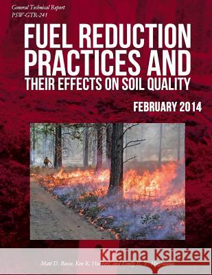 Fuel Reduction Practices and Their Effects on Soil Quality United States Department of Agriculture 9781511440110 Createspace