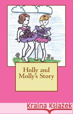 Holly and Molly's Story Sadhbh Murray 9781511447218 Createspace Independent Publishing Platform