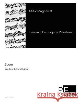 XXXV Magnificat Giovanni Pierluigi Da Palestrina Franz Xaver Haberl 9781511447829 Createspace