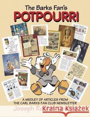 The Barks Fan's Potpourri: A Medley of Articles from The Carl Barks Fan Club Newsletter Cowles, Barbora Holan 9781511450980 Createspace