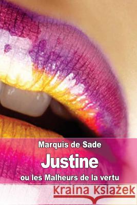 Justine: ou les Malheurs de la vertu De Sade, Marquis 9781511451338 Createspace