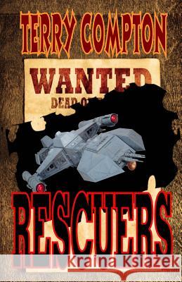 Wanted Rescuers Terry Compton 9781511452915 Createspace