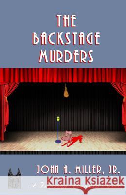 The Backstage Murders John a. Mille 9781511453202