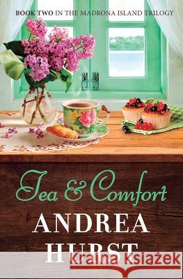 Tea & Comfort Andrea Hurst 9781511453820