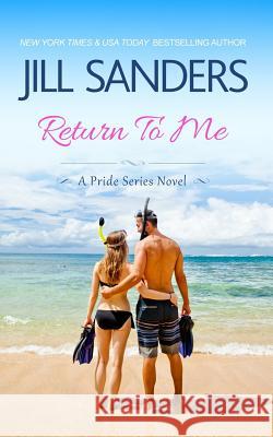 Return To Me Sanders, Jill 9781511454025