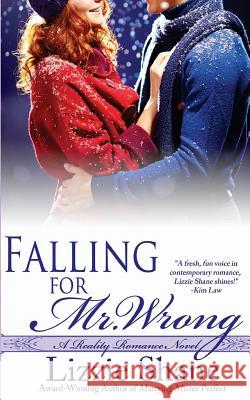 Falling for Mister Wrong Lizzie Shane 9781511454292 Createspace