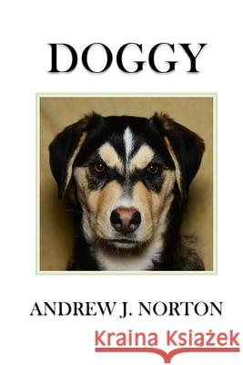 Doggy MR Andrew J. Norton 9781511459457