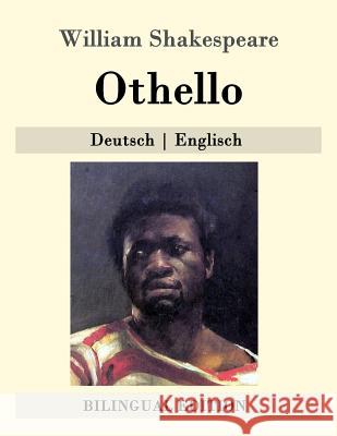 Othello: Deutsch - Englisch William Shakespeare Wolf Graf Baudissin 9781511462433 Createspace