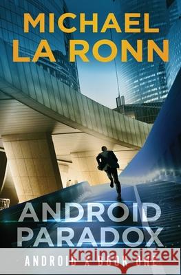 Android Paradox Michael L 9781511463386 Createspace