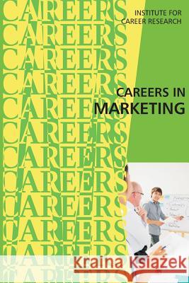 Careers in Marketing: Brand Manager Institute for Career Research 9781511465854 Createspace