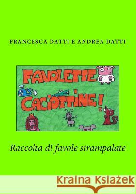 Favolette caciottine Datti, Francesca 9781511467643