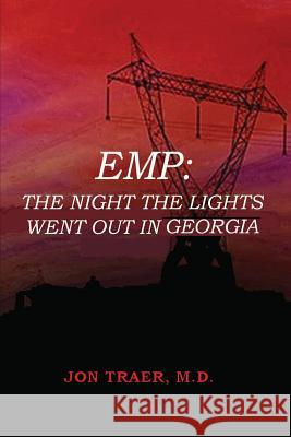 Emp: The Night the Lights Went Out in Georgia: none Traer, M. D. Jon 9781511471718