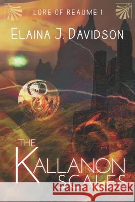 The Kallanon Scales Elaina J. Davidson 9781511473392 Createspace