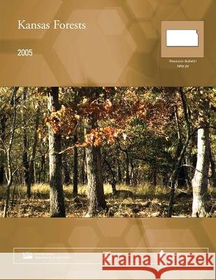 Nebraska's Forests 2005 United States Department of Agriculture 9781511475570