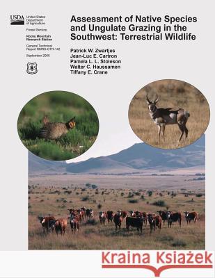 Assessment of Native Species and Ungulate Grazing in the Southwest: Terrestrial Wildlife United States Department of Agriculture 9781511476140