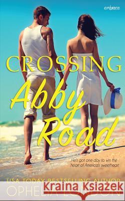 Crossing Abby Road Ophelia London 9781511478892 Createspace