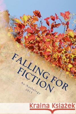 Falling For Fiction Christine T. Wade An Anthology 9781511484398