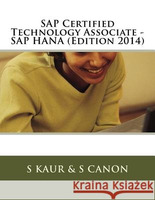 SAP Certified Technology Associate - SAP HANA (Edition 2014) Canon, S. 9781511485234