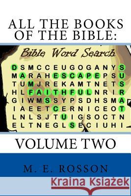 All the Books of the Bible: Word Search: Volume Two M. E. Rosson 9781511487474 Createspace