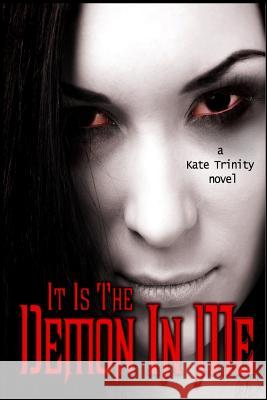 It Is The Demon In Me Wallace, Leesa 9781511490696 Createspace