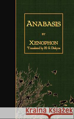 Anabasis Xenophon                                 H. G. Dakyns 9781511492010 Createspace