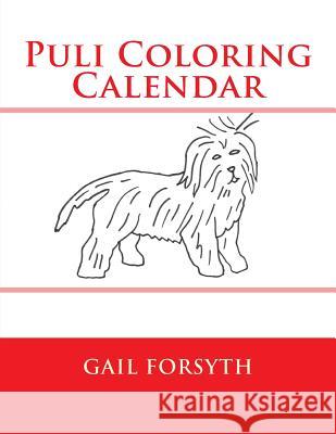 Puli Coloring Calendar Gail Forsyth 9781511493871