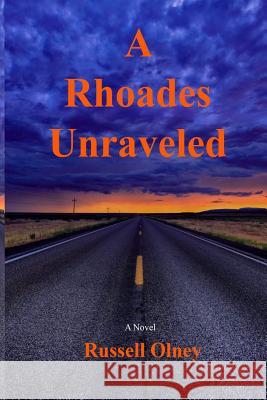 A Rhoades Unraveled Russell Olney 9781511494328