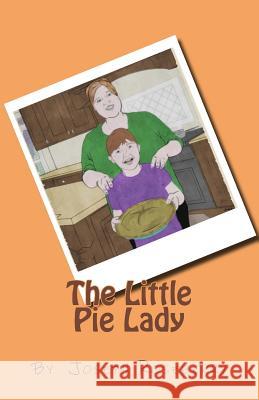 The Little Pie Lady Joseph Roseberry Joshua Olson 9781511494533