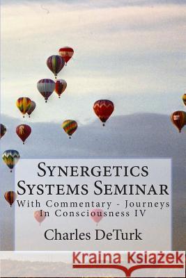 Synergetics Systems Seminar Charles Deturk 9781511495233 Createspace