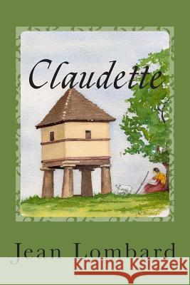 Claudette: A Woman of the Middle Ages Jean Lombard Rosemary Sinclair Rachel Guye 9781511495998 Createspace