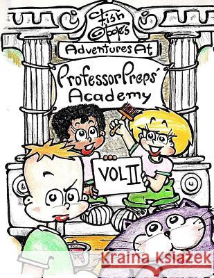 Fish O'Toole's Adventures at Professor Preps' Academy Volume II Joseph Copeland Joseph Copeland Yvonne Copeland 9781511496155 Createspace