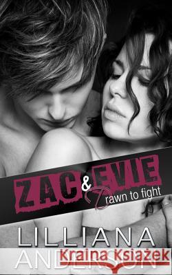 Drawn to Fight: Zac & Evie Lilliana Anderson 9781511496407 Createspace