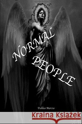 Normal People Publius Marcus 9781511497343 Createspace