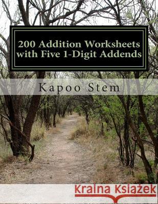 200 Addition Worksheets with Five 1-Digit Addends: Math Practice Workbook Kapoo Stem 9781511497732 Createspace