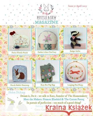 Bustle & Sew Magazine Issue 51: April 2015 Helen Dickson 9781511498067