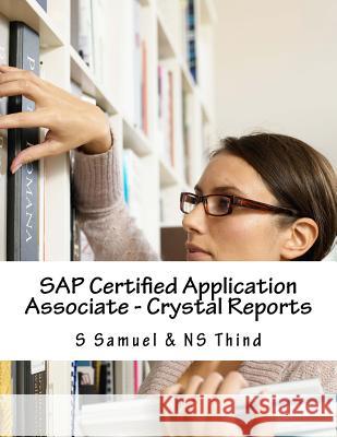 SAP Certified Application Associate - Crystal Reports Ns Thind S. Samuel 9781511498753 Createspace