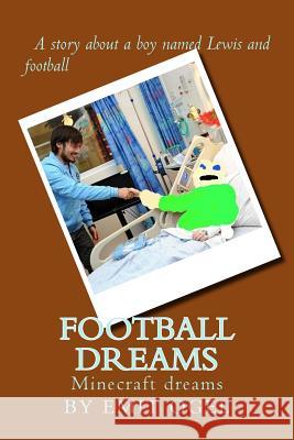 football dreams: Minecraft dreams Ogel, Emit 9781511499408 Createspace